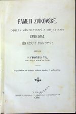 Paměti zvíkovské. Obraz místopisný a dějepisný Zvíkova, hradu i panství. Sepsal ... osobní farář a archivář na Vorlíku. - Tyl, František