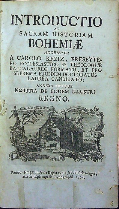Introductio ad sacram historiam Bohemiae adornata ......