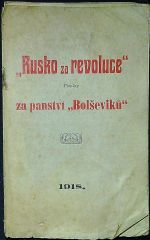 "Rusko za revoluce" Poměry za panství "Bolševiků". - 