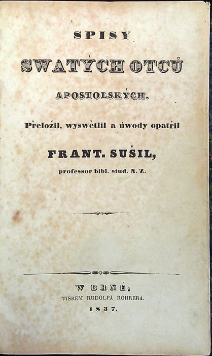Spisy swatých otcůw apostolských. Přeložil, wyswětlil a úwody opatřil ...