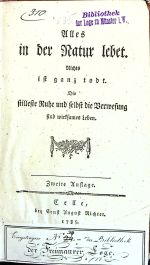 Alles in der Natur lebet. Nichts ist ganz todt. Die stilleste Ruhe und selbst die Verwesung sind wirksames Leben.  - [Jacobi, Johann Friedrich]