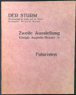 Der Sturm. Zweite Ausstelung: Die Futuristen Umberto Boccioni, Carlo D. Carra, Luigi Russolo, Gino Severini. - 
