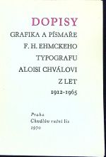 Dopisy grafika a písmaře F. H. Ehmckeho Aloisi Chválovo z let 1912-1965. - 