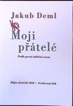 Moji přátelé. Podle první otištěné verse. - Deml, Jakub