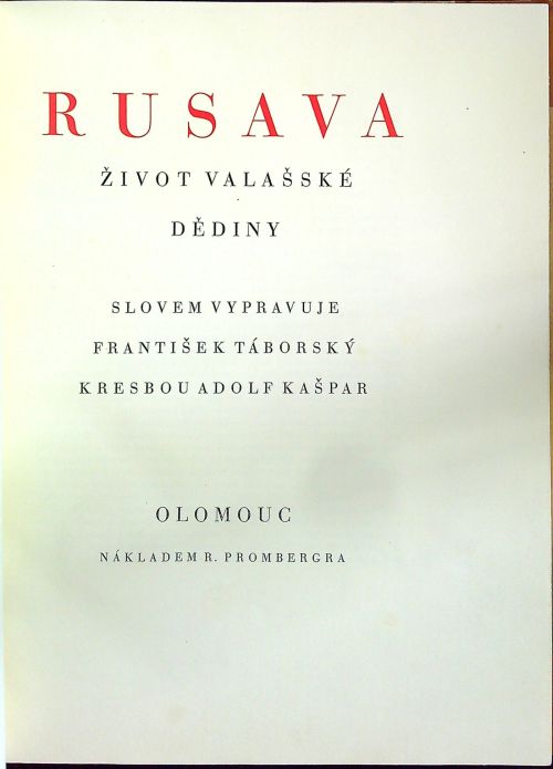 Rusava život valašské dědiny. Slovem vypravuje F. Táborský, kresbou Adolf Kašpar.