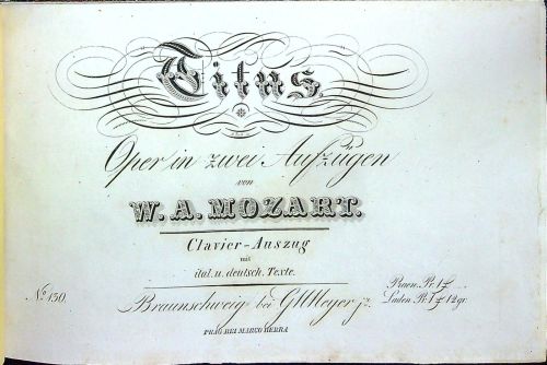 Titus. Oper in zwei Aufzügen. Clavier-Auszug mit ital. u. deutsch. Texte. No. 130.