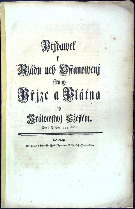 Přjdawek k Ržádu neb Vstanowenj strany Přjze a Plátna w Králowstwj Cžeském. Dne 1. Března 1753. Roku.