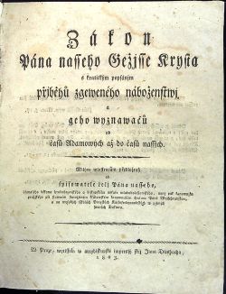 Zákon Pána nasseho Gežjsse Krysta s kratičkým popsánjm příběhů zgeweného náboženstwj a geho wyznawačů od časů Adamových až do časů nassjch.