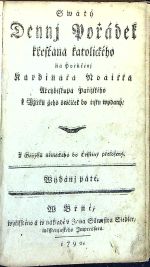 Swatý Dennj Pořádek křesťana katolického na Poručenj Kardinála Noailla Arcybiskupa Pařižského k Vžitku geho owčiček do tisku wydaný. - 