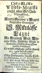 Cžest a SLáWa WIsoko=Megtská z rozhLássené StVDnIe WIpregsstlená, To gest: Krátká Spráwa/ a Wegpis Rozhlássené Starožitné S. Mikulásse Lázně Na Gruntech Král: Wěnnýho Města Wysokého Megta w Králowstwj Cžeském/ Kragi Chrudjmském se nacházegjcý Co w sobě obsahuge/ gak se vžjwati má/ a gaké Aučinky působj/ Sepsaná, a na swětlo wydaná Skrze Ferdynanda Jozeffa Cžástku z Ssternsteina/ ...... - Částka ze Sternheimu, Ferdinand Josef