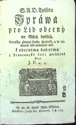 S. A. D. Tyssota Spráwa pro Lid obecný we Wsech bydljcý, kterakby zdrawj swého chrániti, a w nemocech sobě pomáhati měl, k obecnému dobrému z Francauzské řeči přeložená skrze J. P. M. D. - Tissot, Simon André David