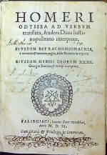 HOMERI OSYSSEA  AD VERBVM translata, Andrea Diuo Iustinopolitano interprete. EIVSDEM BATRACHOMYOMACHIA, a[d] ranarum et murium pugna, Aldo Manutio interprete. EIVSDEM HYMNI DEORVM XXXII. Georgio Dartona Cretense interprete. - Homer