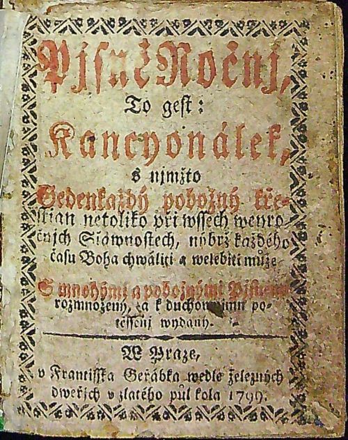 Pjsně Ročnj, To gest:Kancyonálek, s njmžto Gedenkaždý pobožný křestian netoliko při wssech weyročnjchSlawnostech, nýbrž každého času Boha chwáliti a welebiti může. S mnohými a pobožnými Pjsněmi rozmnožený, a k duchownjmu potěssenj wydaný.