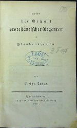Ueber dei Gewalt protestantischen Regenten in Glaubenssachen. - Trapp, Ernst Christian