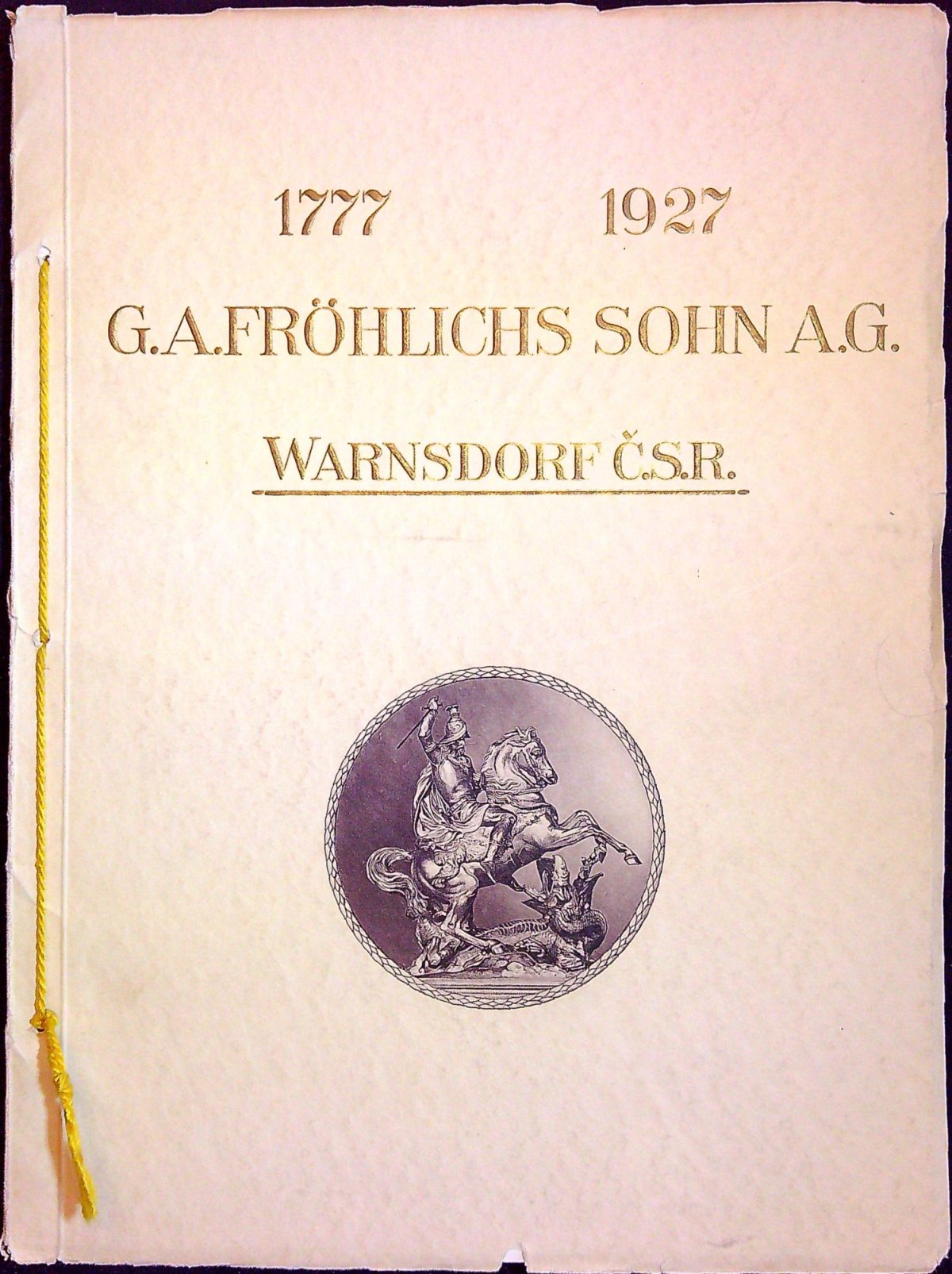 G. A. Fröhlichs Sohn A.G. Warnsdorf ČSR. 1777 - 1927.
