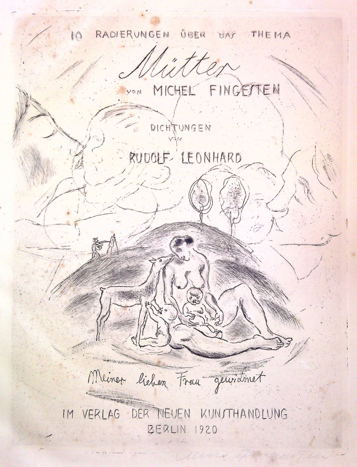 10 Radierungen über Thema Mütter von Michel Fingesten. Dichtungen von Rudolf Leonard.