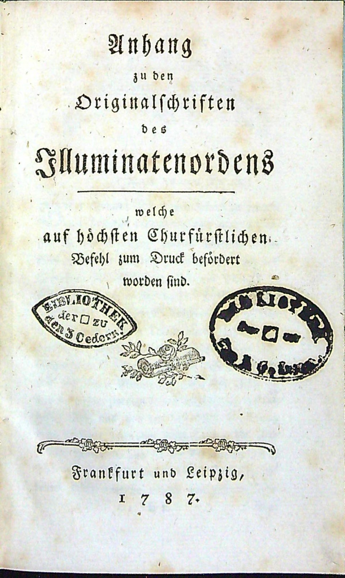 Anhang zu den Originalschriften des Illuminatenordens welche auf höchsten Churfürstlichen Befehl zum Druck befördert worden sind.