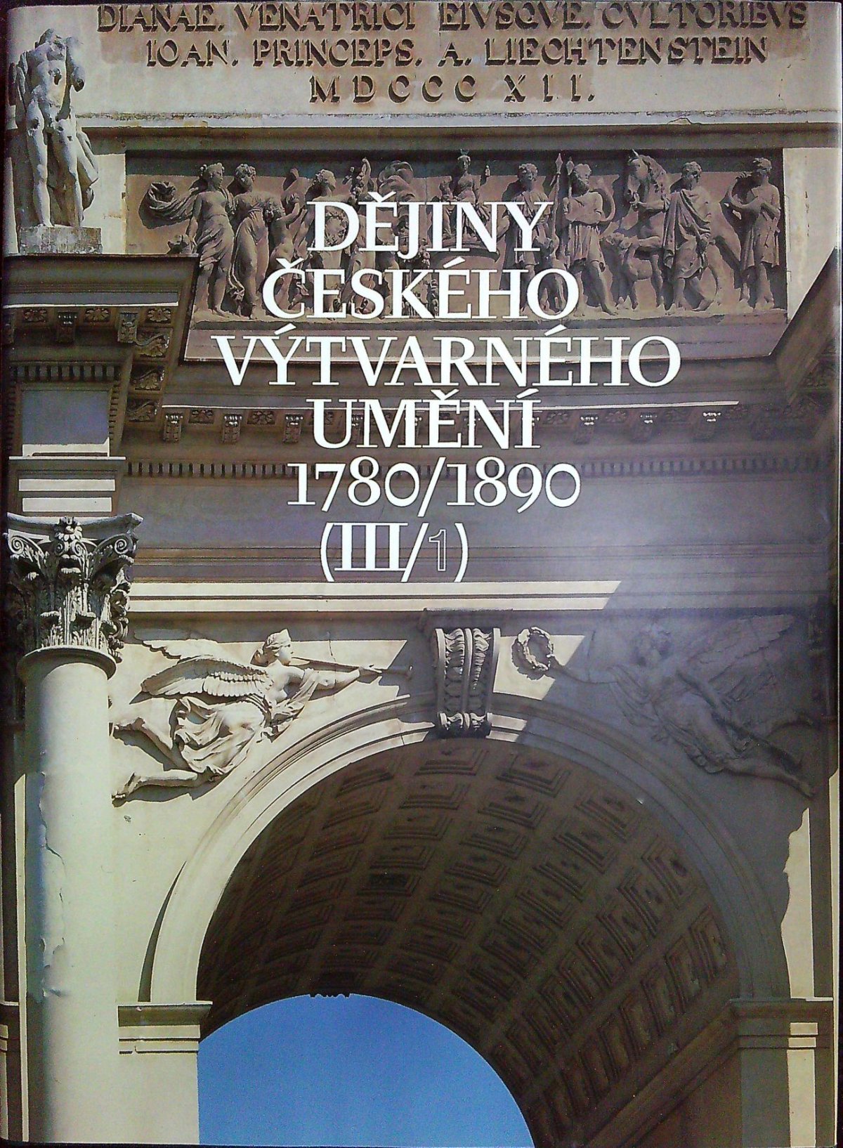 Dějiny českého výtvarného umění 1780/1890 (III/1).