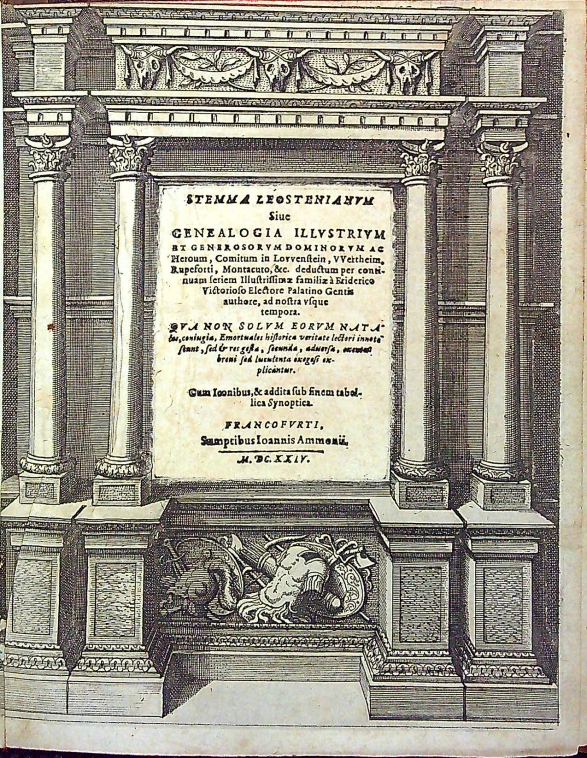 STEMMA LEOSTENIANVM Siue GENEALOGIA ILLVSTRIVM ET GENEROSORVM DOMINORVM AC Heroum, Comitum in Lovvenstein, VVertheim, Rupeforti, Montacuto &c. deductum per continuam seriem Illustrissimae familiae á Friderico Victorioso Electore Palatino Gentis authore, ad nostra vsque tempora. QVA NON SOLVM EORVM NATAles, coniugia, Emortuales historica veritate lectori innotescunt, sed et res gesta, secunda, aduersa, euentus breni sed lucutenta oxogosi explicantur. Cum Iconibus, & addita sub finem tabellica Synoptika.