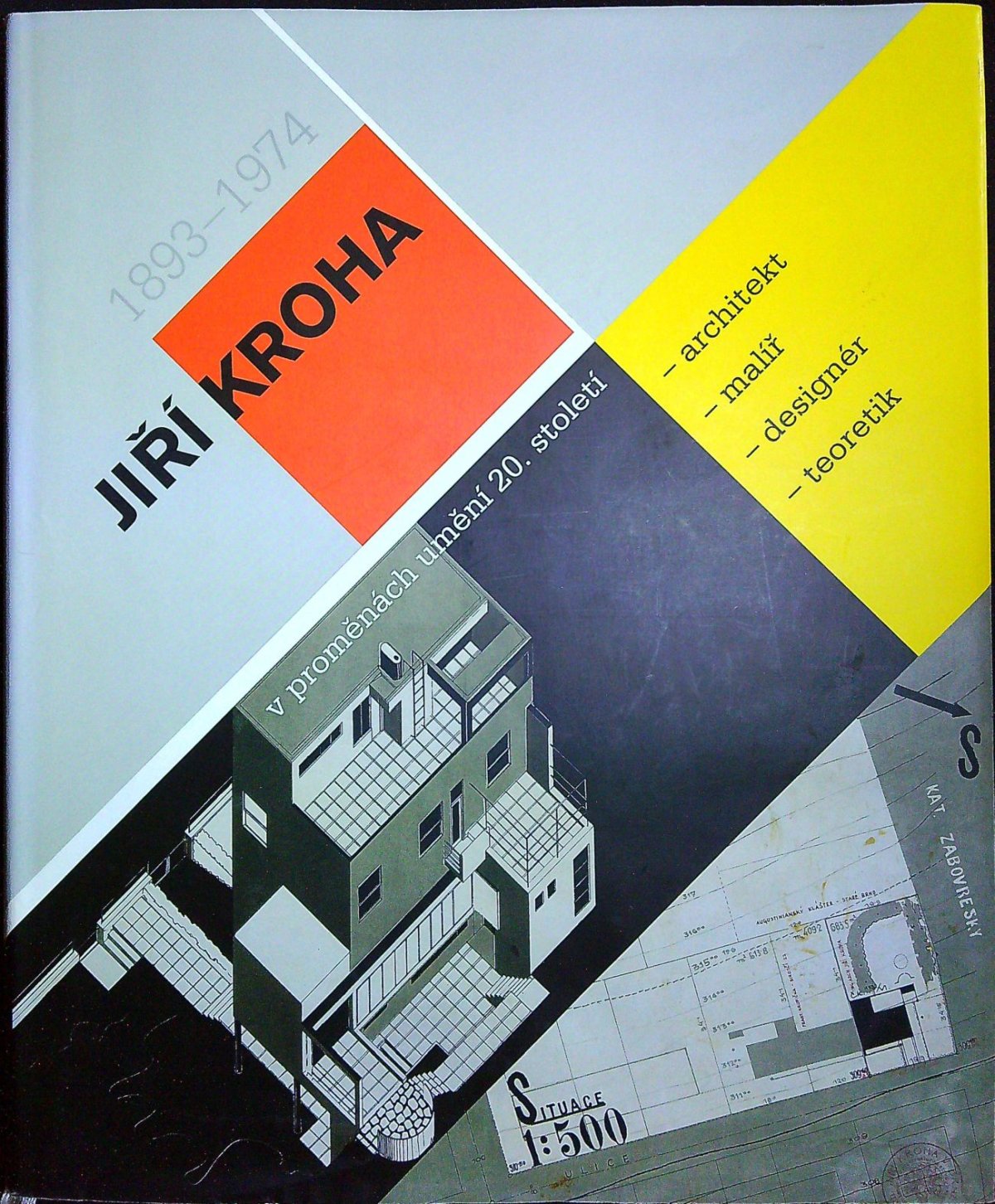 Jiří Kroha v proměnách umění 20. století (1893 - 1974). Architekt, malíř, designér, teoretik.