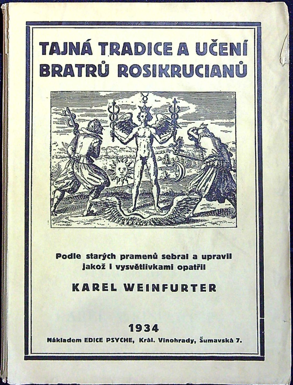 Tajná tradice a učení bratrů Rosenkruciánů. Podle starých pramenů sebral a upravil jakož i vysvětlivkami opatřil ....