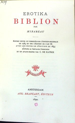 Erotika Biblion. Édition revue et corigée sur l´édition originale de 1783 et sur l´édition de l´an IX avec les notes de l´édition de 1833 attribuées au Chevalier Pierrugues et un avant-propos par C. de Katrix.