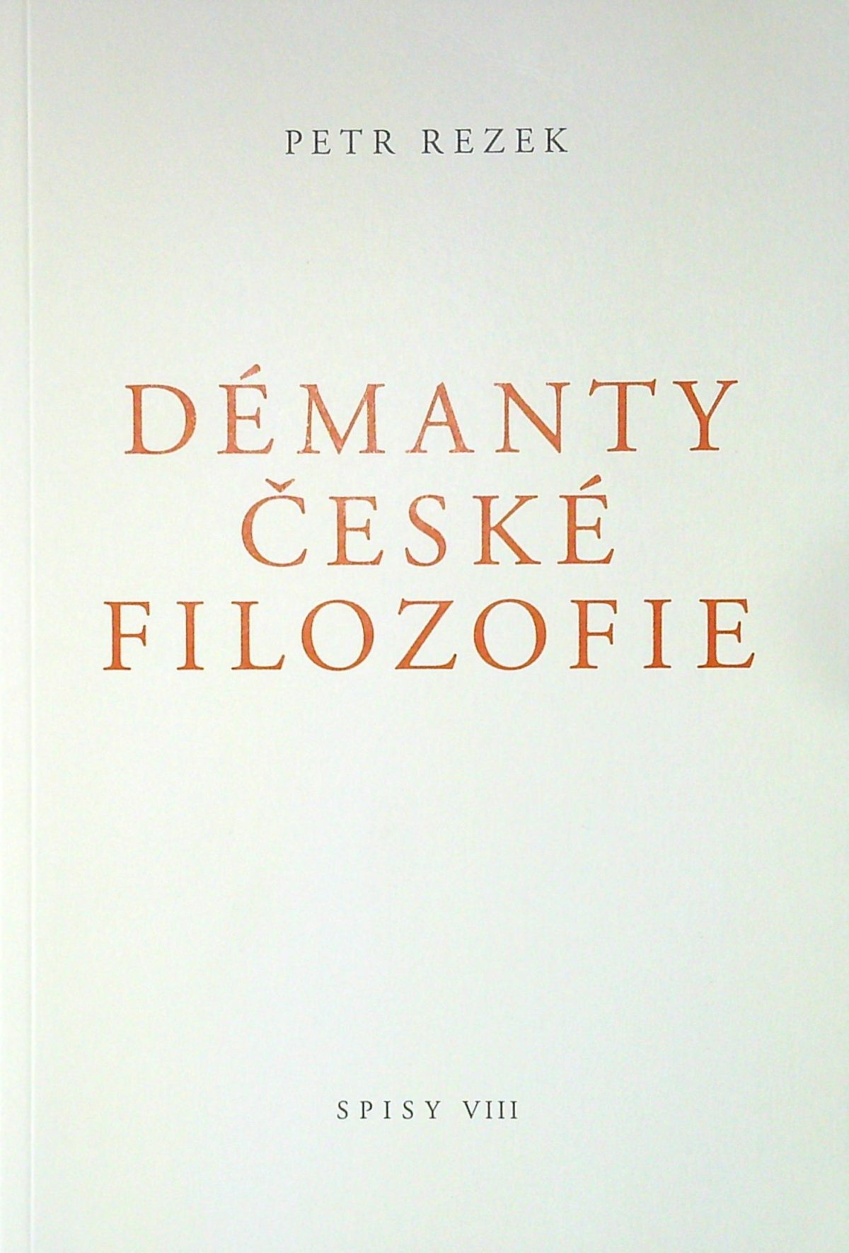 Démanty české filozofie, Spisy VIII.