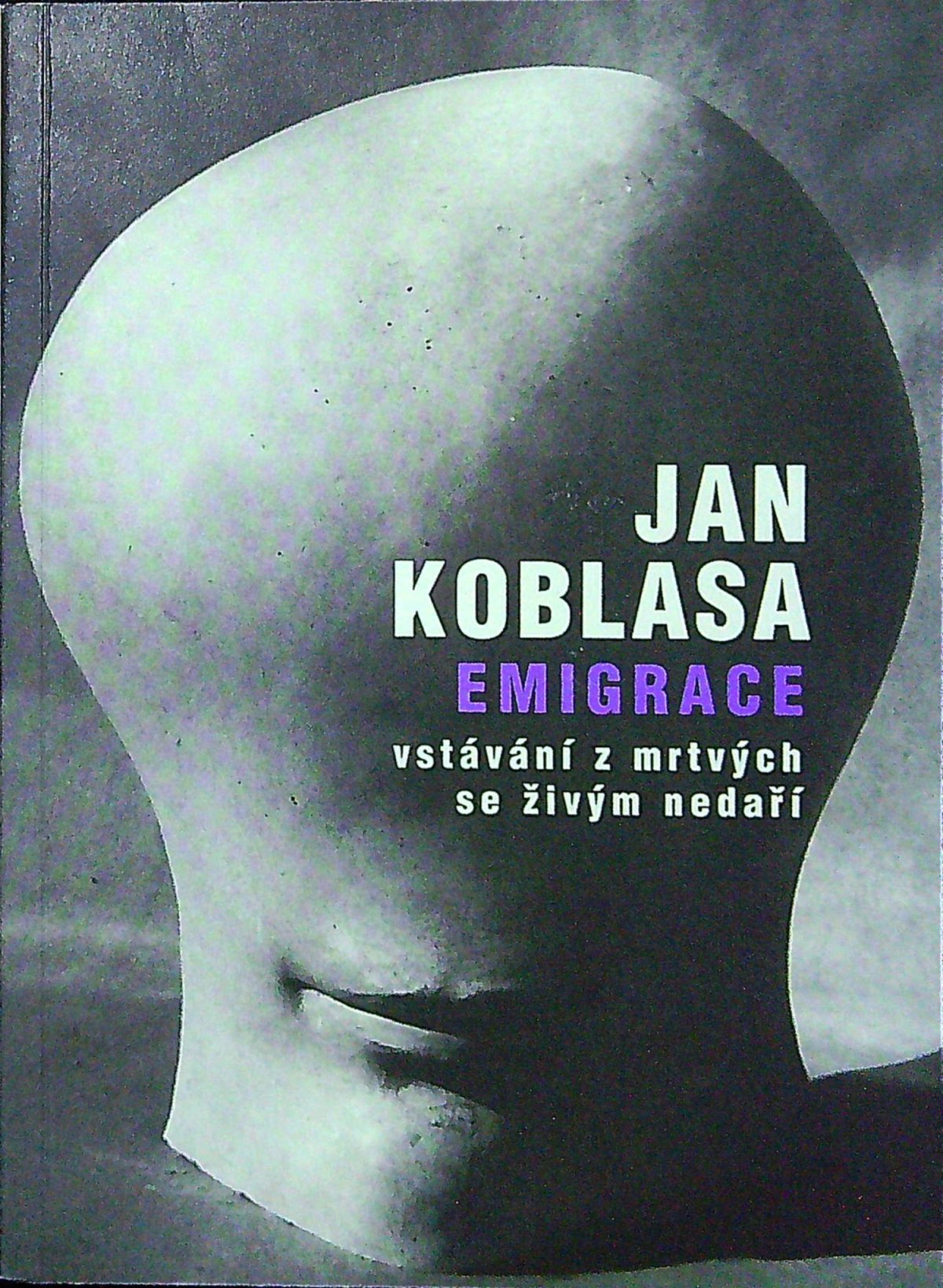 Emigrace. Vstávání z mrtvých se živým nedaří.