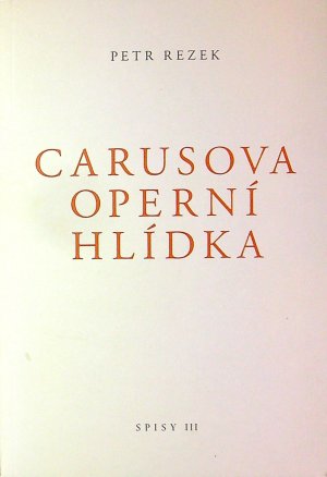 Carusova operní hlídka, Spisy III.